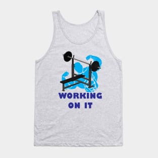 WORKING ON IT - BODYBUILDER Tank Top